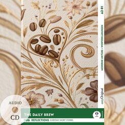 The Daily Brew - Reflections: 10 Everyday Short Stories vol. 006 - A2-B1 (+ Audio-CD), m. 1 Audio, m. 1 Audio, m. 1 Audi