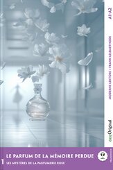 Le parfum de la mémoire perdue - Französische Krimi-Lektüre A1-A2 (+ Audio-Online), m. 1 Audio, m. 1 Audio