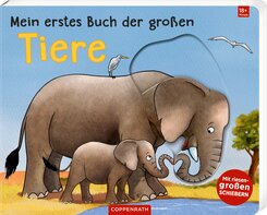 Mein erstes Buch der gro&szlig;en Tiere