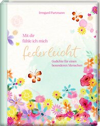 Mit dir f&uuml;hle ich mich federleicht