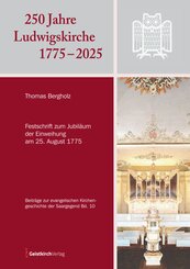 250 Jahre Ludwigskirche 1775 - 2025