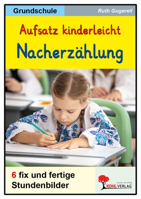 Aufsatz kinderleicht - Die Nacherzählung