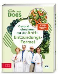 Die Ern&auml;hrungs-Docs - Gesund abnehmen mit der Anti-Entz&uuml;ndungs-Formel