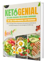 Ketogenial - Das große Keto Kochbuch XXL: Über 100 einfache & schnelle Rezepte mit Farbfotos | Fett verbrennen mit Genus