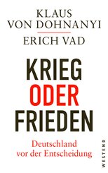 Krieg oder Frieden - Deutschland vor der Entscheidung