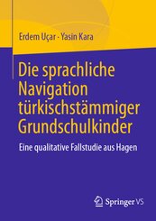 Die sprachliche Navigation t&uuml;rkischst&auml;mmiger Grundschulkinder