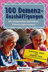 100 Demenzbesch&auml;ftigungen - Mit alltagsnahen Aktivit&auml;ten Erinnerungen wecken