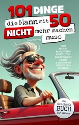 101 Dinge, die Mann mit 50 nicht mehr machen muss