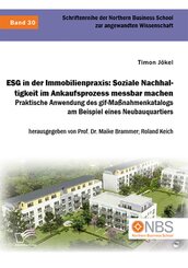 ESG in der Immobilienpraxis: Soziale Nachhaltigkeit im Ankaufsprozess messbar machen. Praktische Anwendung des gif-Ma&szlig;nahmenkatalogs am Beispiel eines Neubauquartiers