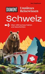 DUMONTs Unn&uuml;tzes Reisewissen Schweiz