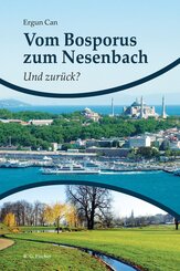 Vom Bosporus zum Nesenbach. Und zur&uuml;ck?
