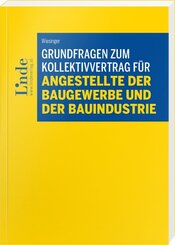 Grundfragen zum Kollektivvertrag f&uuml;r Angestellte der Baugewerbe und der Bauindustrie