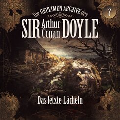 Die geheimen Archive des Sir Arthur Conan Doyle - Das letzte L&auml;cheln,1 Audio-CD