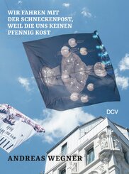 Andreas Wegner: Wir fahren mit der Schneckenpost, weil die uns keinen Pfennig kost