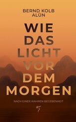 WIE DAS LICHT VOR DEM MORGEN