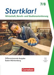 Startklar! - Wirtschaft/Berufs- und Studienorientierung - Differenzierende Ausgabe Baden-W&uuml;rttemberg ab 2026 - 7./8. Schuljahr