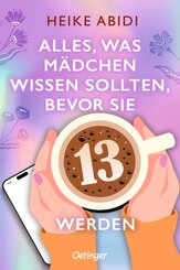 Alles, was M&auml;dchen wissen sollten, bevor sie 13 werden