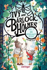 Ivy und B&auml;rlock Holmes. Fall 1: Die r&auml;tselhafte Blume