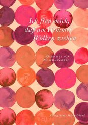 Ich freu mich, da&szlig; am Himmel Wolken ziehen