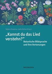 "Kannst du das Lied verstehn?" Botanische Bildsprache und ihre Vertonungen
