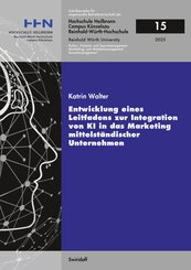 Entwicklung eines Leitfadens zur Integration von KI in das Marketing mittelst&auml;ndischer Unternehmen