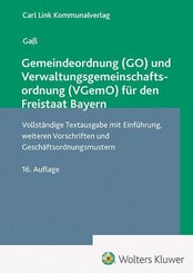 Gemeindeordnung (GO) und Verwaltungsgemeinschaftsordnung (VGemO) f&uuml;r den Freistaat Bayern