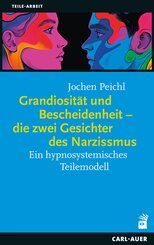 Grandiosit&auml;t und Bescheidenheit - die zwei Gesichter des Narzissmus