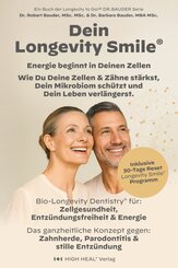 Longevity Smile - Der Schl&uuml;ssel zu Mund- I Gesundheit, Energie & einem langen Leben