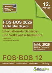 Abiturpr&uuml;fung FOS/BOS Bayern 2026 Internationale Betriebs- und Volkswirtschaftslehre 12. Klasse