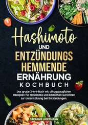 Hashimoto und Entz&uuml;ndungshemmende Ern&auml;hrung Kochbuch