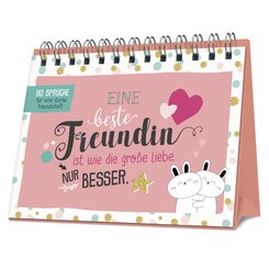 Eine beste Freundin ist wie die gro&szlig;e Liebe - nur besser