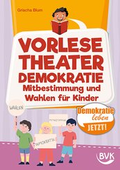 Vorlesetheater Demokratie: Mitbestimmung und Wahlen f&uuml;r Kinder