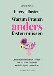 Intervallfasten: Warum Frauen anders fasten m&uuml;ssen