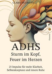 ADHS - Sturm im Kopf, Feuer im Herzen