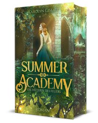 Summer Academy. Die H&uuml;terin des Feuers