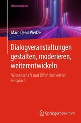 Dialogveranstaltungen gestalten, moderieren, weiterentwickeln