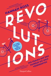 Revolutions. Wie Frauen auf dem Fahrrad die Welt ver&auml;nderten