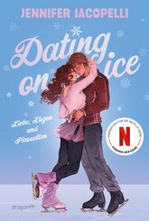 Dating On Ice - Liebe, L&uuml;gen und Pirouetten