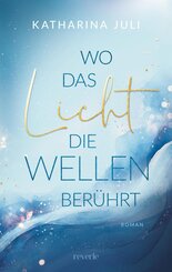 Wo das Licht die Wellen ber&uuml;hrt