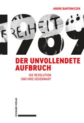 1989 - Der unvollendete Aufbruch