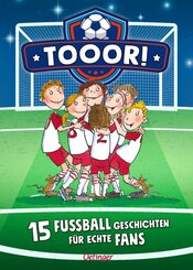 Tooor! 15 Fu&szlig;ballgeschichten f&uuml;r echte Fans