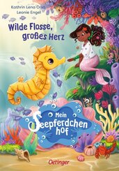Mein Seepferdchenhof 1. Wilde Flosse, gro&szlig;es Herz