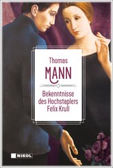 Thomas Mann: Bekenntnisse des Hochstaplers Felix Kr&uuml;ll
