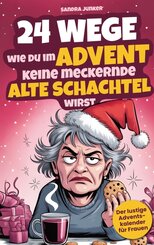 24 Wege wie du im Advent keine meckernde alte Schachtel wirst
