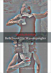 Martina Reinhart - BeErTrunkene Wasserjungfer