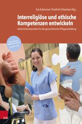 Interreligi&ouml;se und ethische Kompetenzen entwickeln