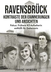 RAVENSBR&Uuml;CK - Kontraste der Erinnerungen und Ansichten