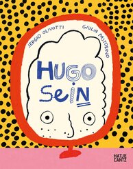 Hugo sein - Ein Bilderbuch &uuml;ber Identit&auml;t, Ver&auml;nderung & Selbstakzeptanz | Kinderbuch ab 5 Jahren