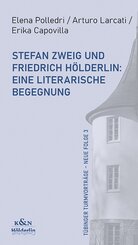 Stefan Zweig und Friedrich H&ouml;lderlin: Eine literarische Begegnung