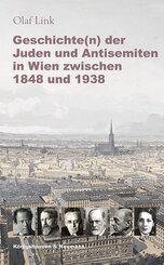 Geschichte(n) der Juden und Antisemiten in Wien zwischen 1848 und 1938